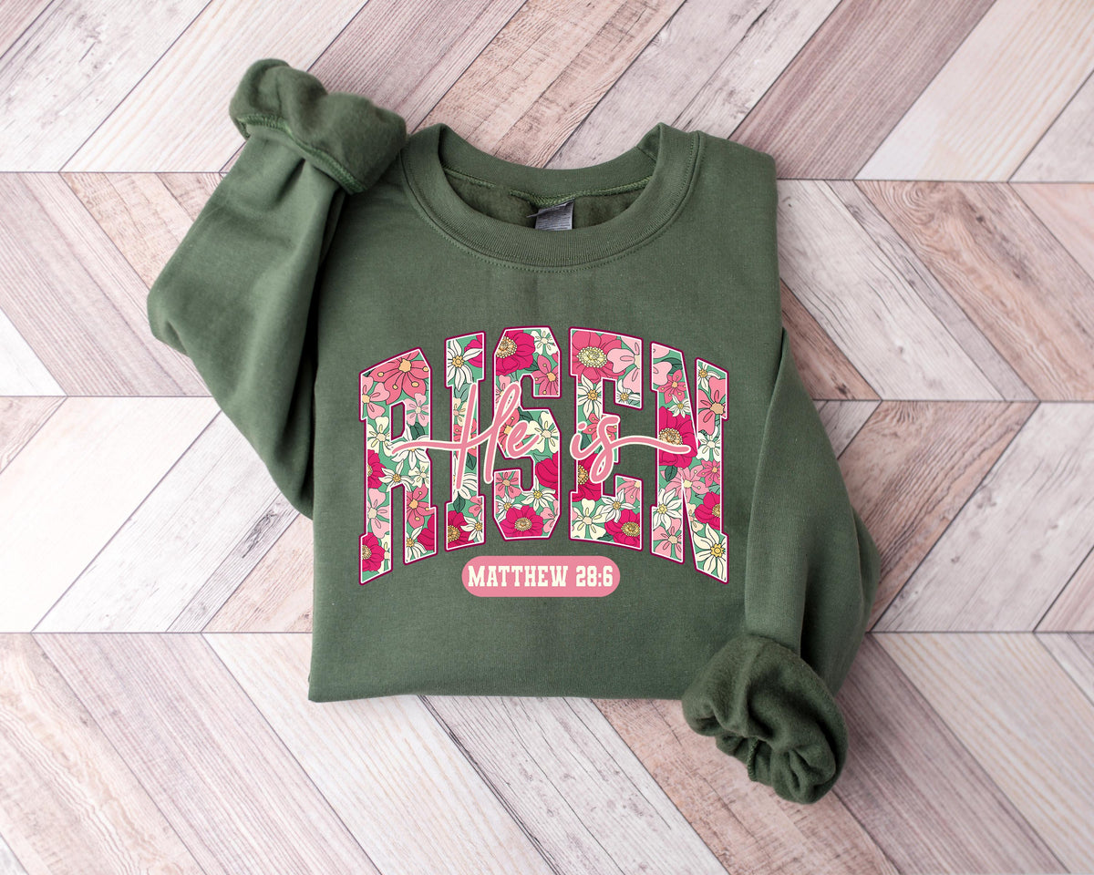 He is Risen Floral Sweatshirt, Christian Easter Apparel, Matthew 28:6 Tee