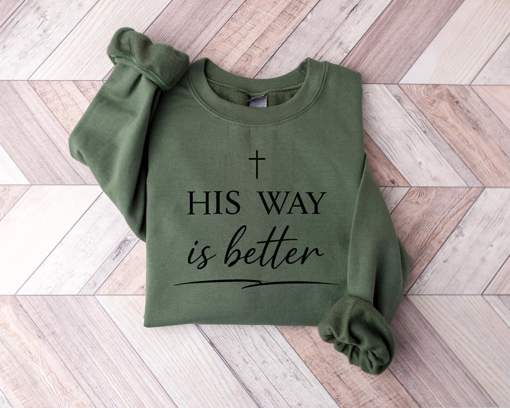 Christian Sweatshirt, His Way Is Better Faith Apparel