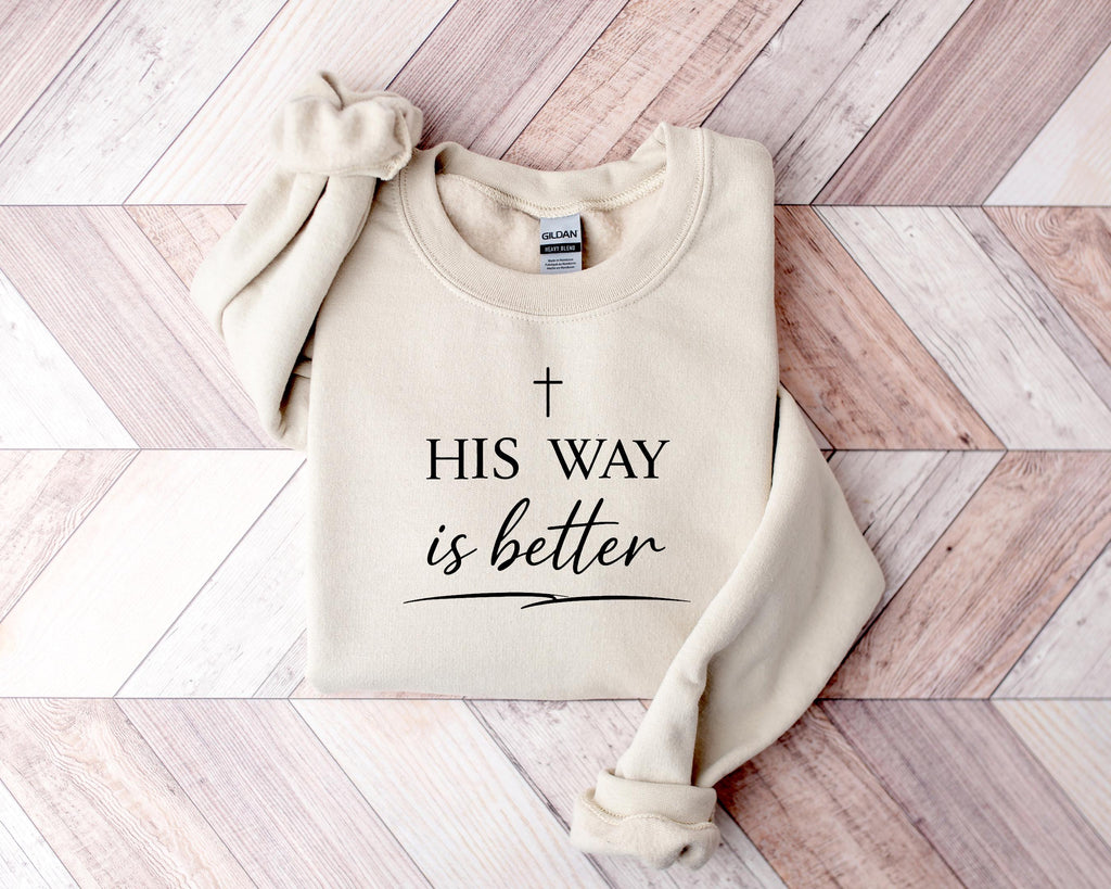 Christian Sweatshirt, His Way Is Better Faith Apparel