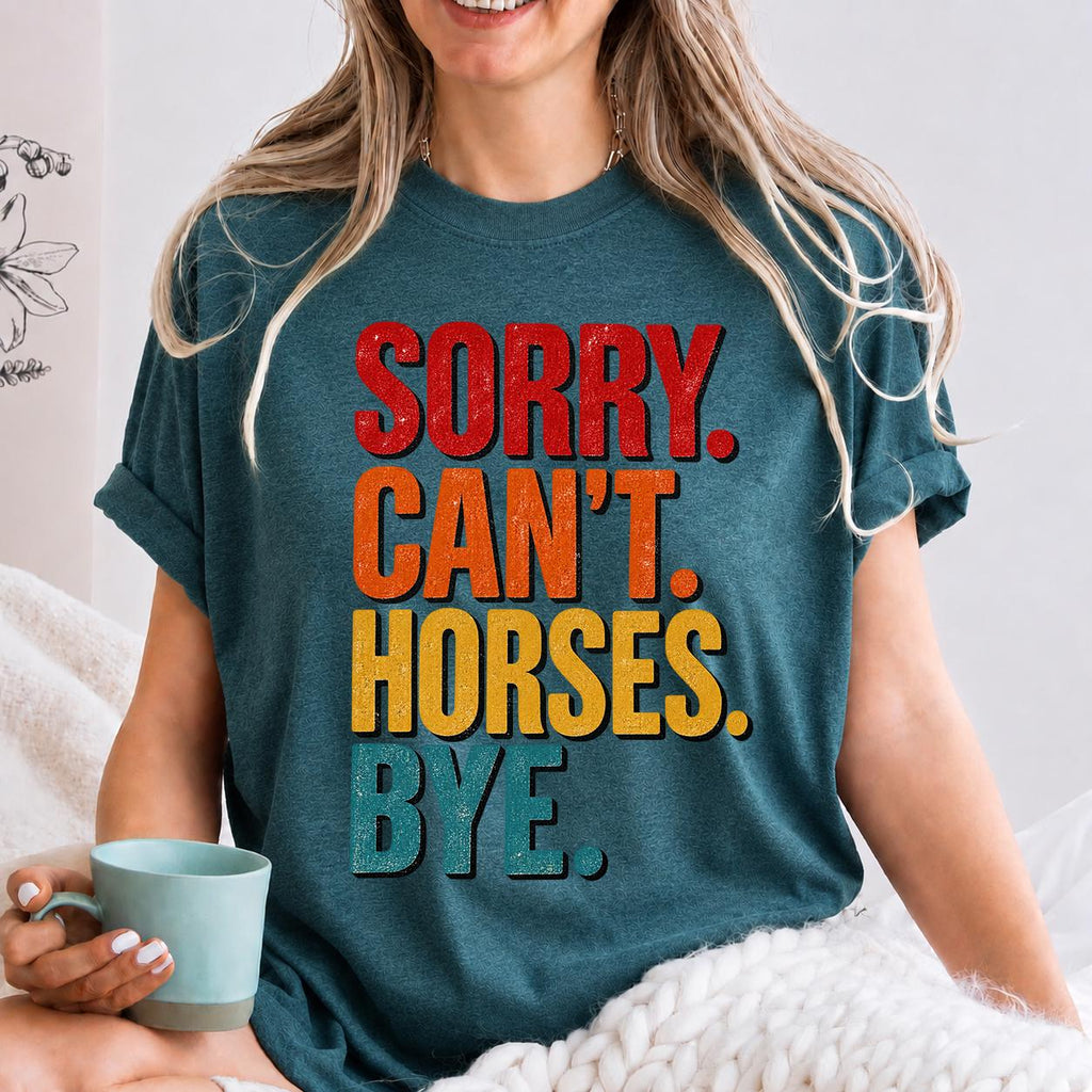 Sorry Cant Horses Bye Sweatshirt, Funny Horse Sweater, Horse Owner Gift