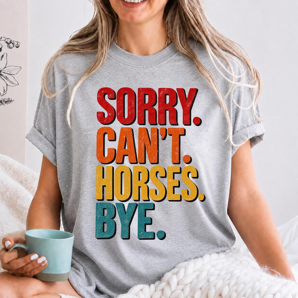 Sorry Cant Horses Bye Sweatshirt, Funny Horse Sweater, Horse Owner Gift