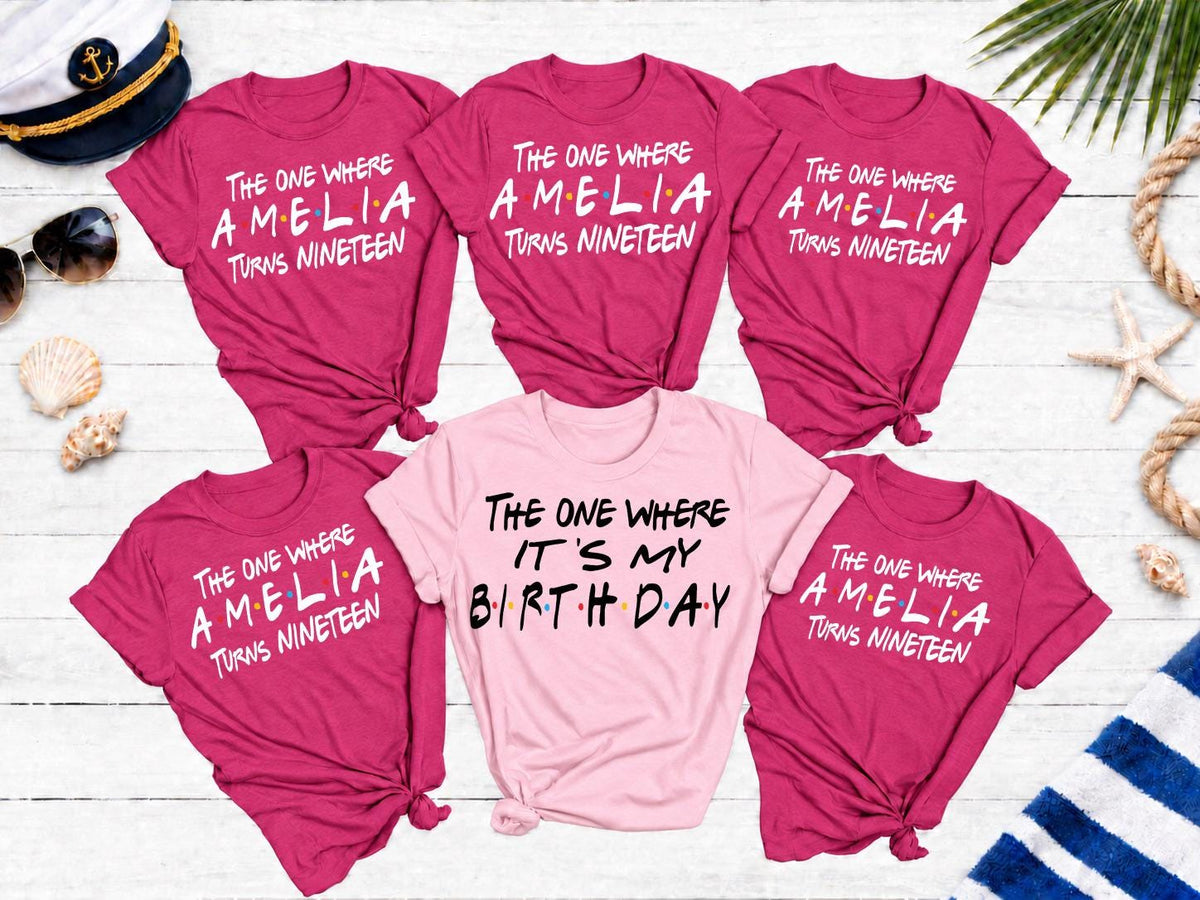 Custom "The One Where" Birthday Shirt, The One Where Name Turns Age
