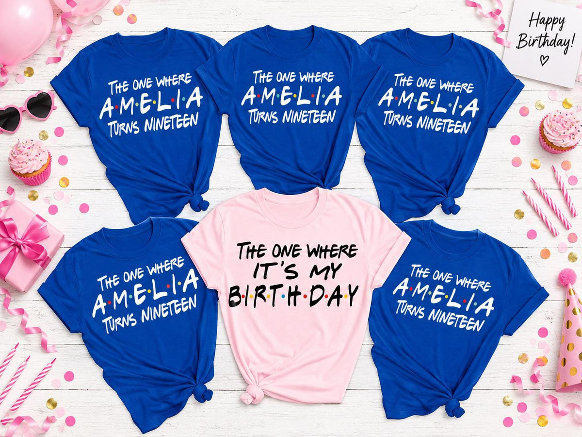 Custom "The One Where" Birthday Shirt, The One Where Name Turns Age