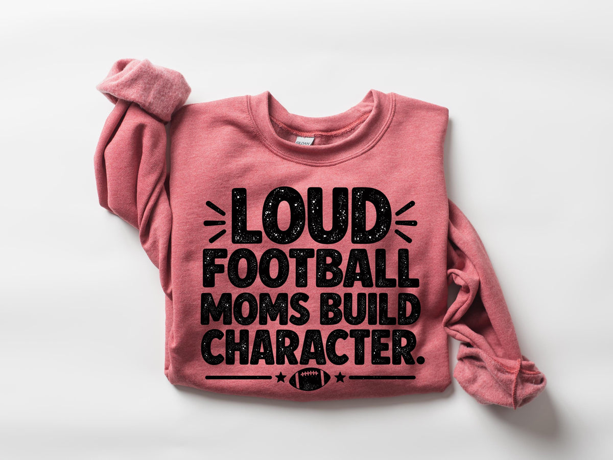 Loud Football Moms Shirt, Football Mama Sweatshirt, Game Day T-Shirt
