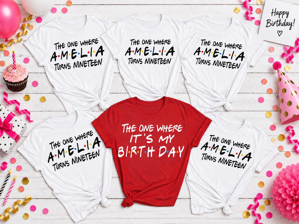 Custom "The One Where" Birthday Shirt, The One Where Name Turns Age