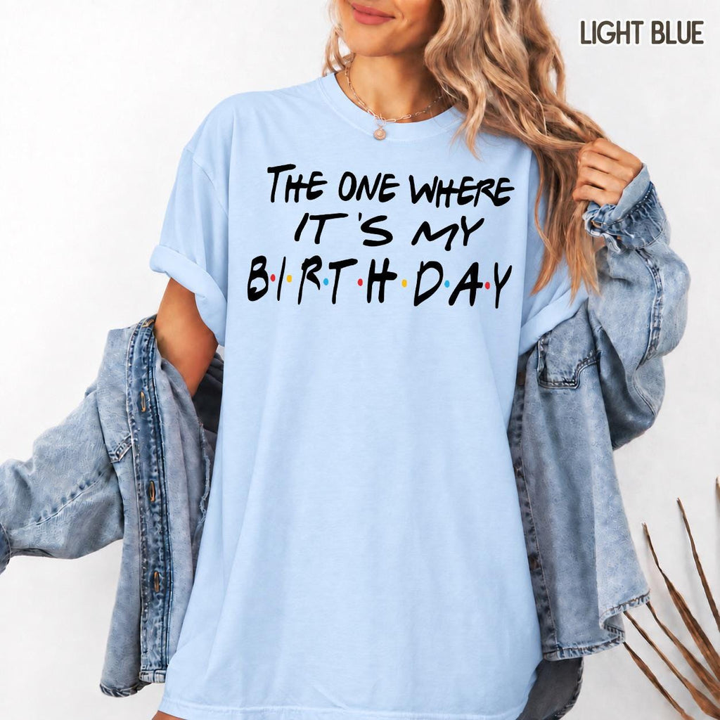 Custom "The One Where" Birthday Shirt, The One Where Name Turns Age
