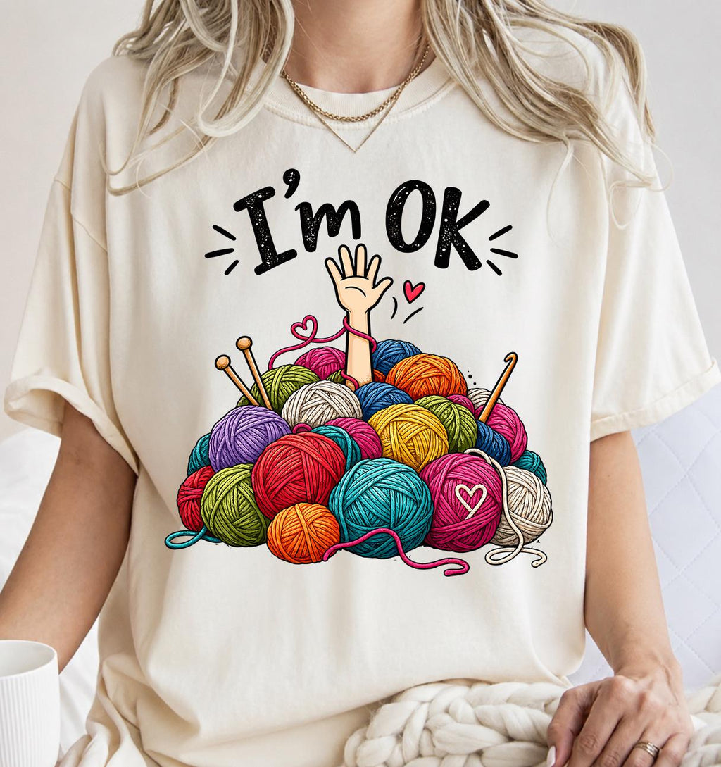Cute Knitting Shirt, Funny Crochet Shirt, I'm OK Yarn Graphic Tee