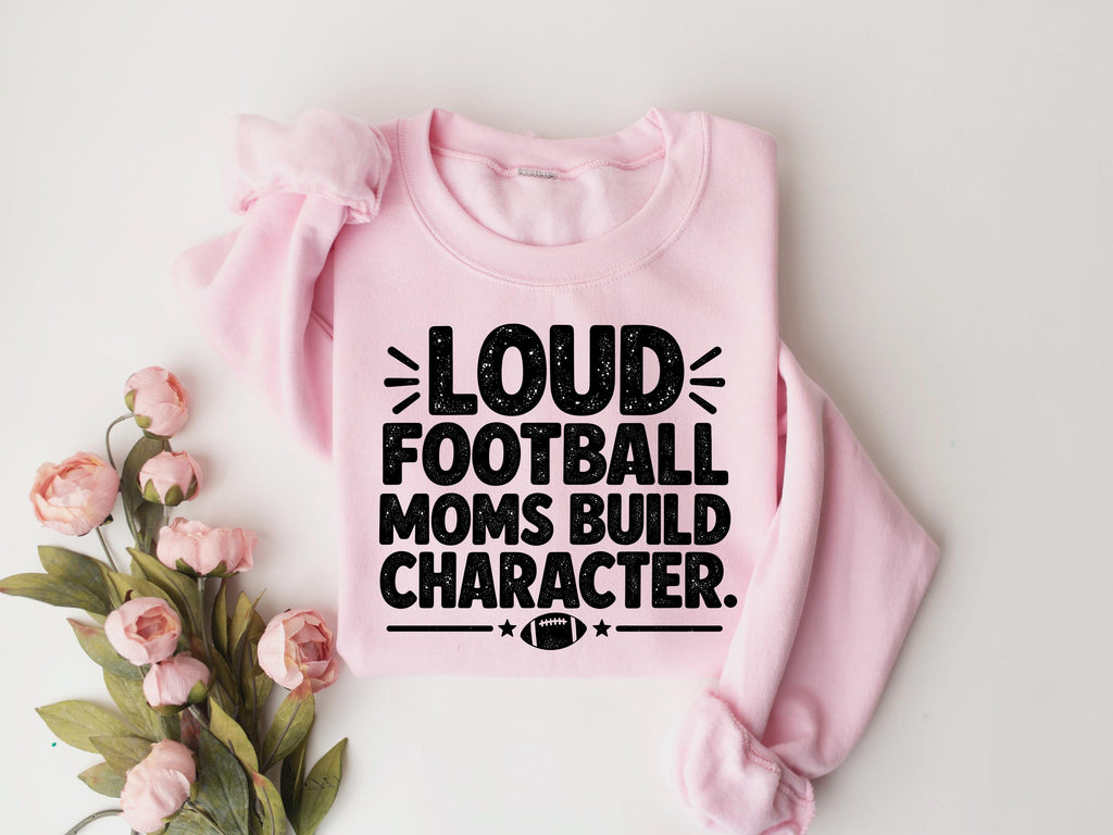 Loud Football Moms Shirt, Football Mama Sweatshirt, Game Day T-Shirt
