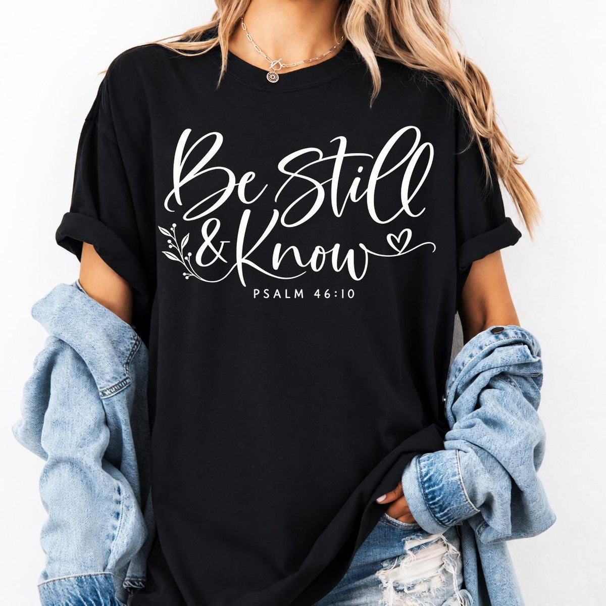 Be Still And Know Shirt, Psalm 46 10 Bible Verse T-Shirt