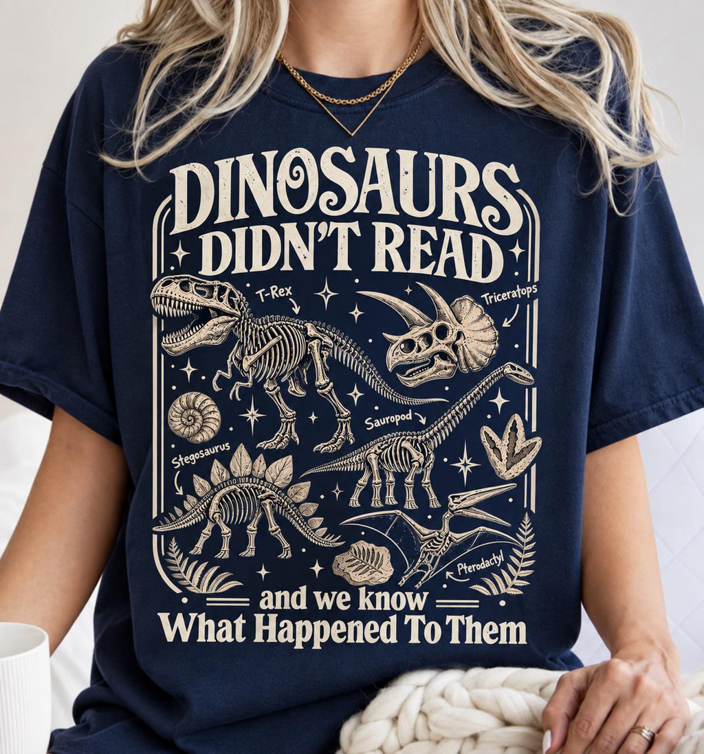 Dinosaurs Didnt Read Shirt, Funny Book Lover T-Shirt