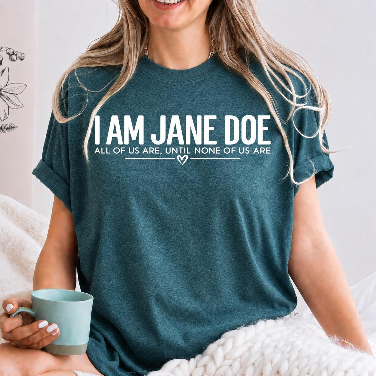 I Am Jane Doe Shirt, Women's Solidarity Tee, Feminist Sweatshirt