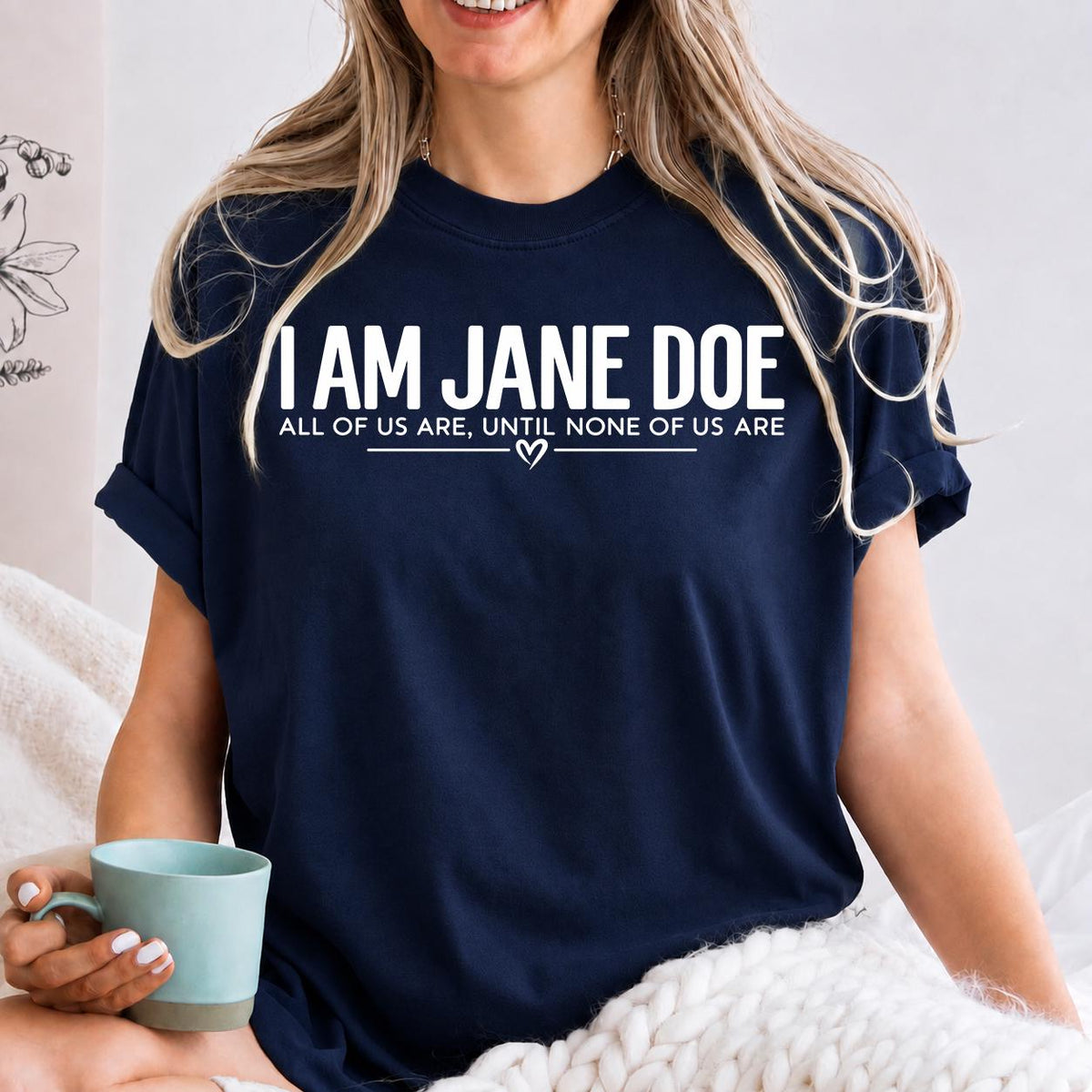 I Am Jane Doe Shirt, Women's Solidarity Tee, Feminist Sweatshirt