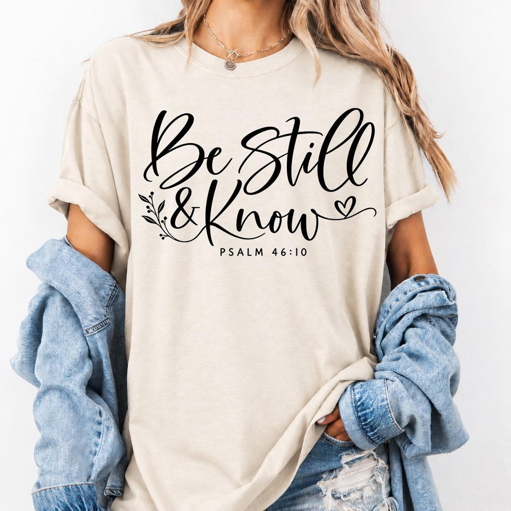 Be Still And Know Shirt, Psalm 46 10 Bible Verse T-Shirt