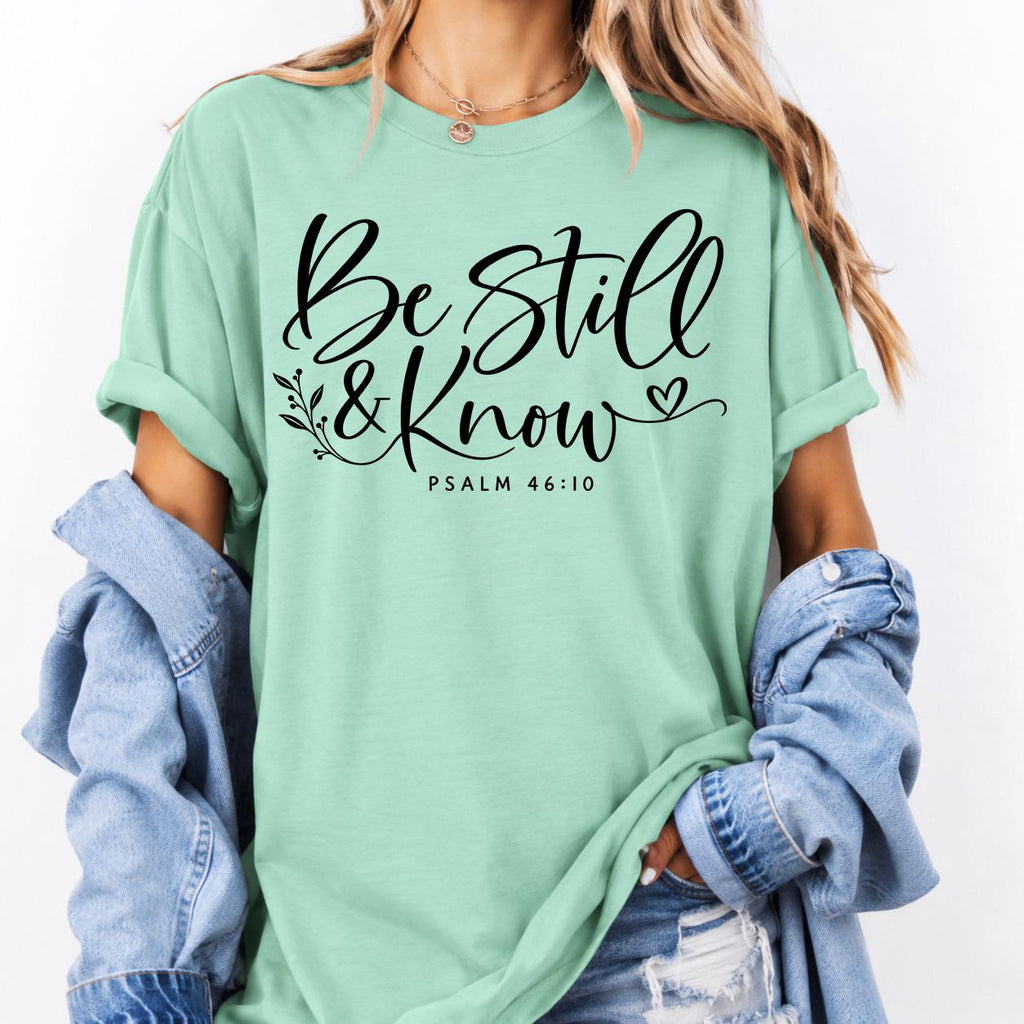 Be Still And Know Shirt, Psalm 46 10 Bible Verse T-Shirt